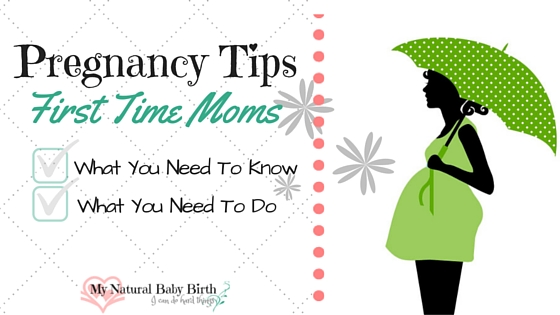 Pregnancy Tips - First Time Moms