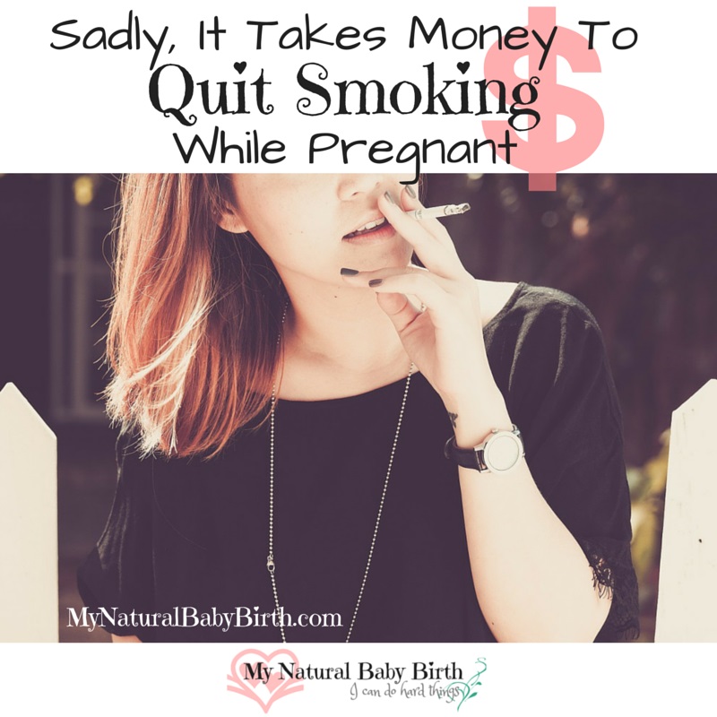 Sadly, It Takes Money to Quit Smoking While Pregnant
